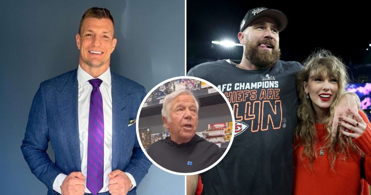 Rob Gronkowski calls Patriots owner Robert Kraft's idea of Taylor Swift choosing him over Travis Kelce 'silly'