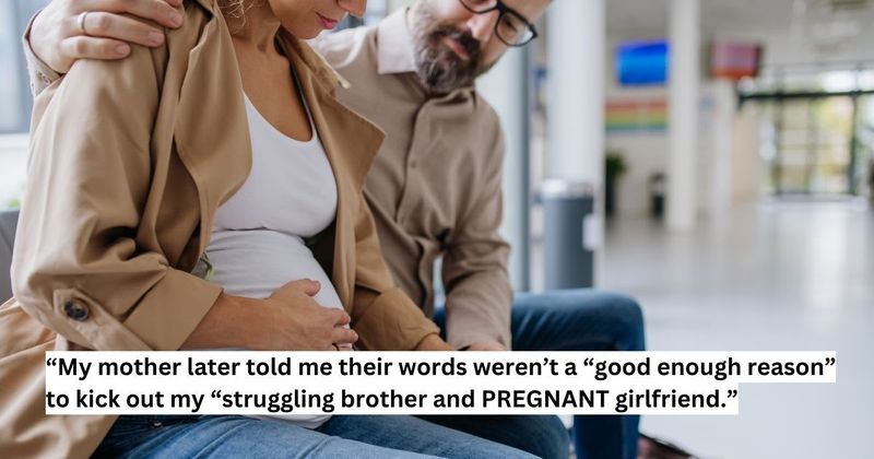 ‘AITA for kicking struggling brother and his pregnant GF out of my home for disrespecting my husband?’