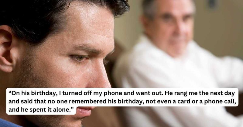 ‘AITA for intentionally forgetting my dad’s birthday and leaving him to spend it alone?’